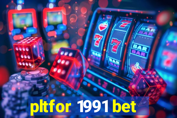 pltfor 1991 bet